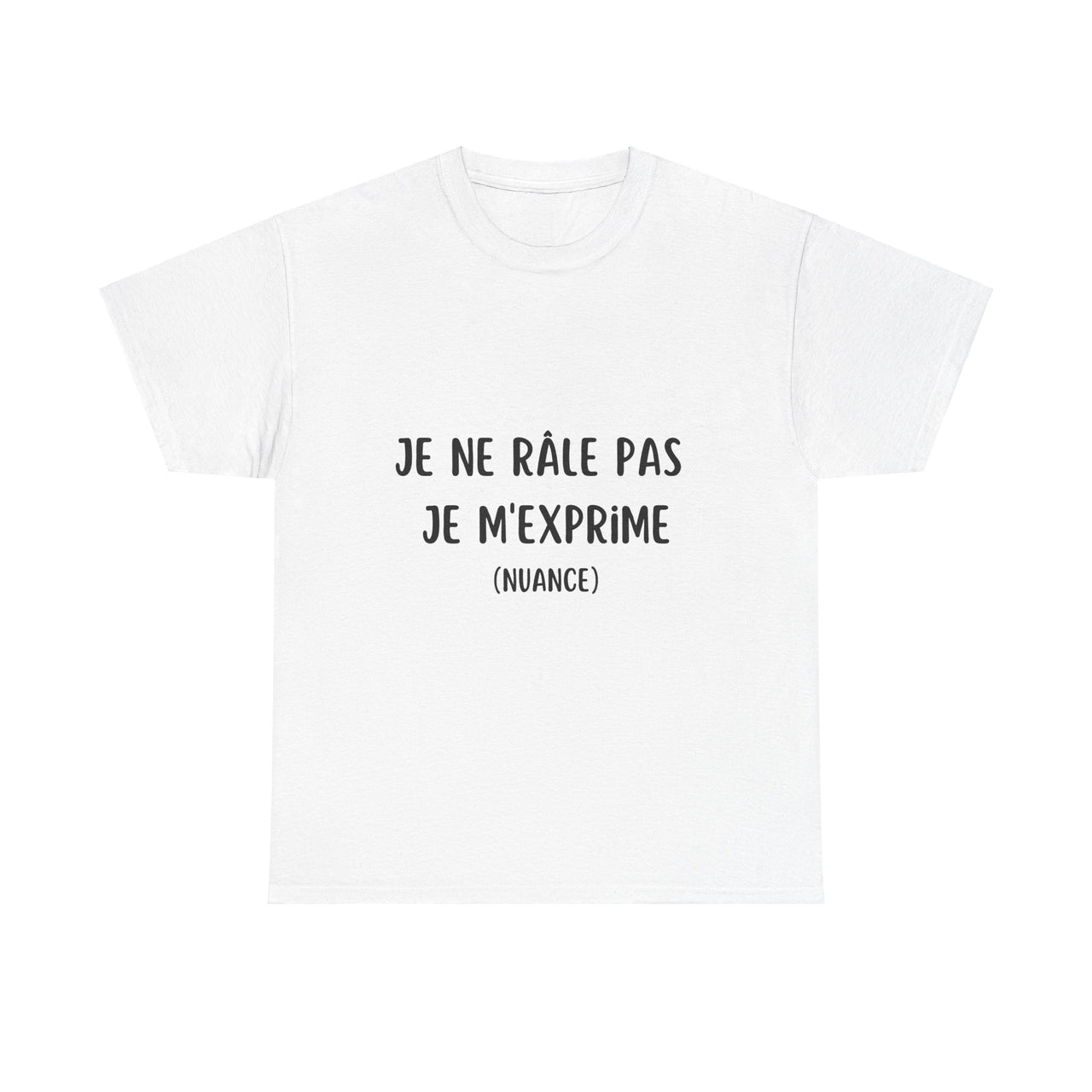 T-Shirt Je Ne Râle Pas Je M'exprime